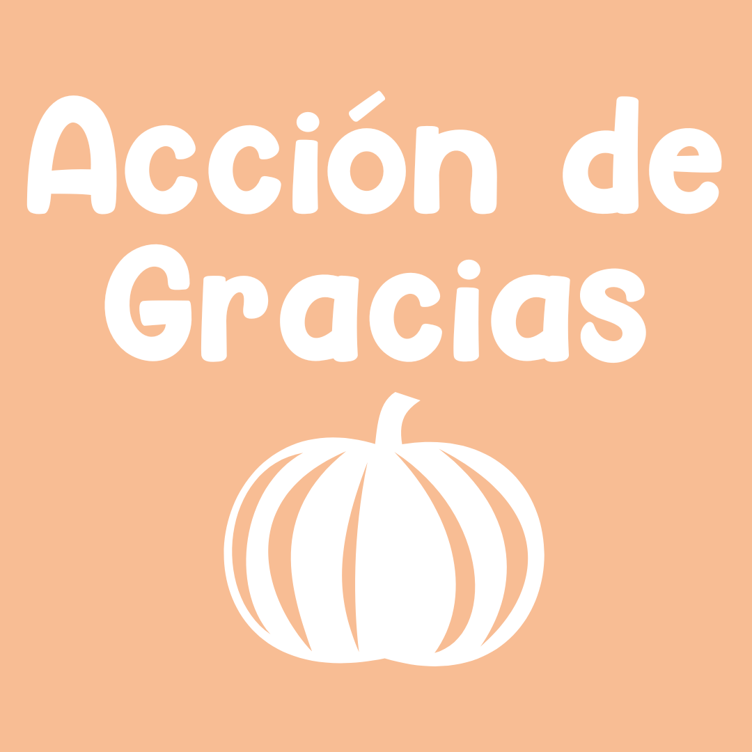 Acción de Gracias/Thanksgiving
